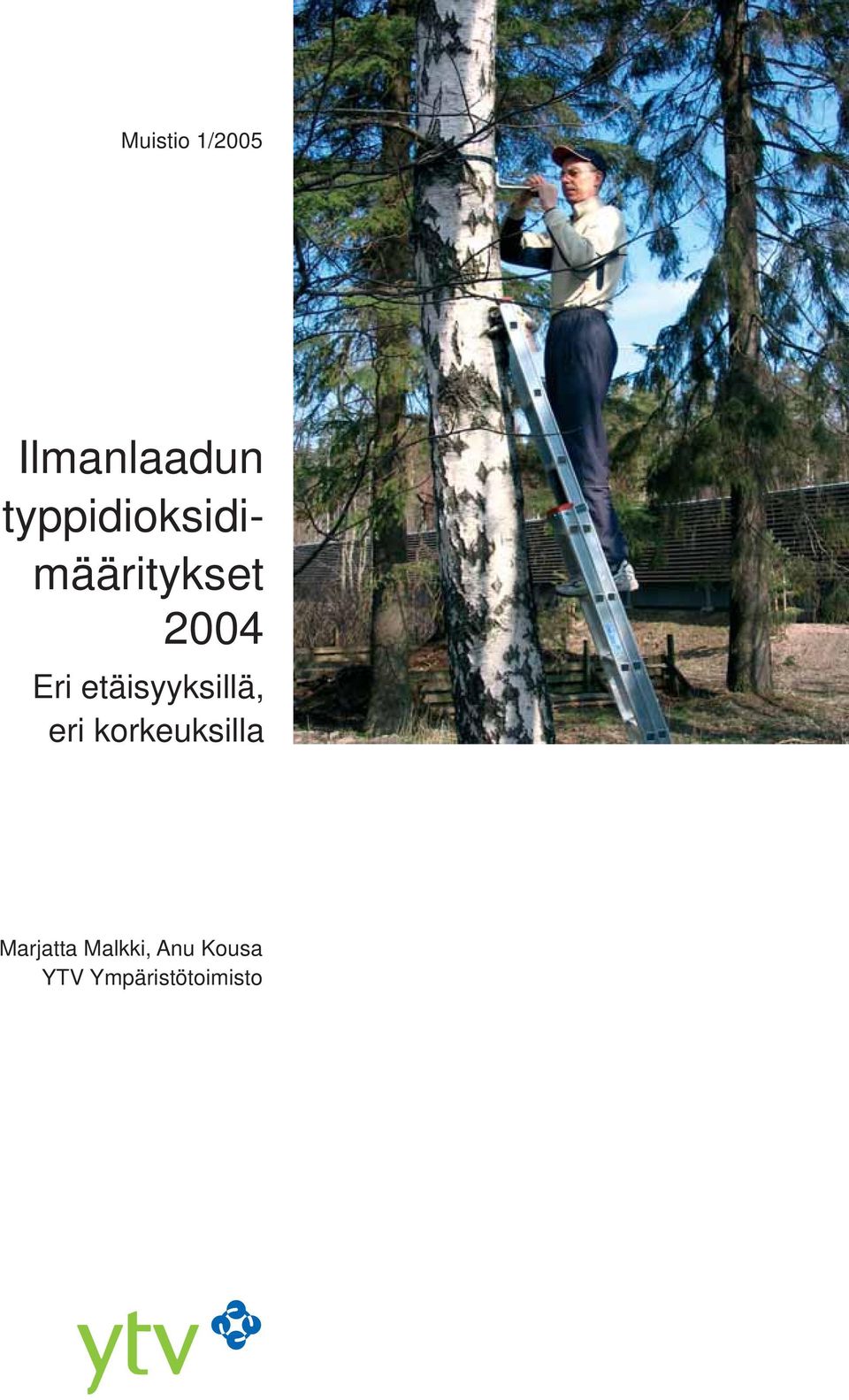 etäisyyksillä, eri korkeuksilla