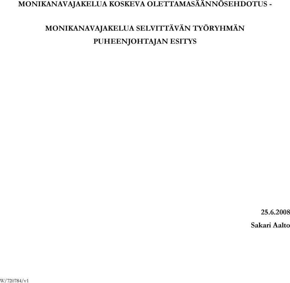 MONIKANAVAJAKELUA SELVITTÄVÄN