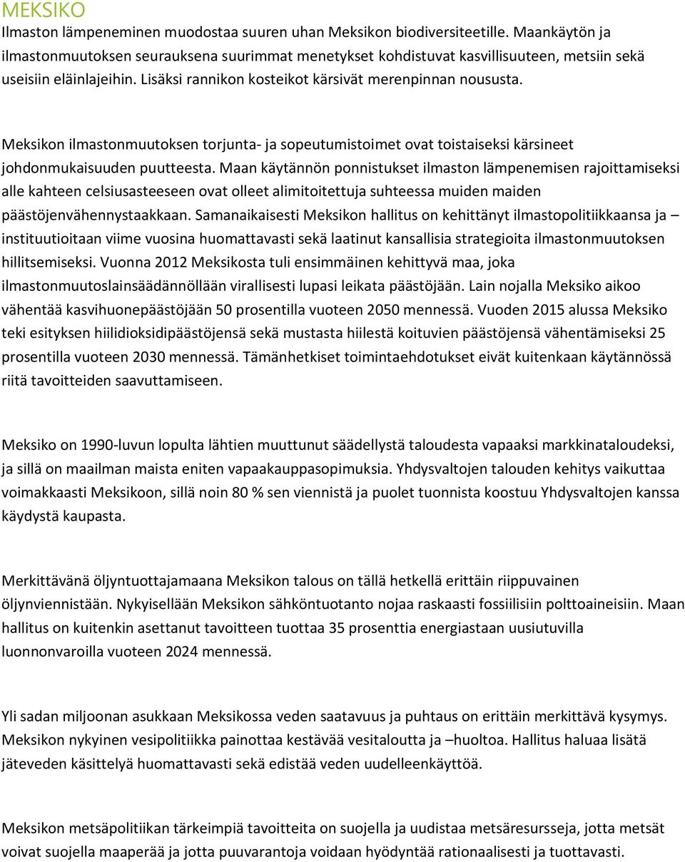 Meksikon ilmastonmuutoksen torjunta- ja sopeutumistoimet ovat toistaiseksi kärsineet johdonmukaisuuden puutteesta.