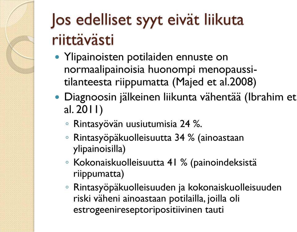 2011) Rintasyövän uusiutumisia 24 %.
