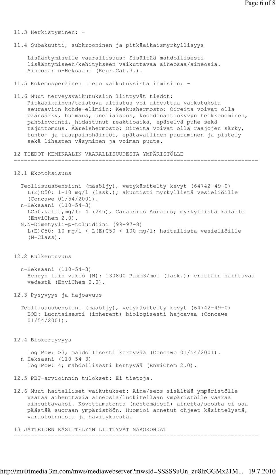 11.5 Kokemusperäinen tieto vaikutuksista ihmisiin: - 11.