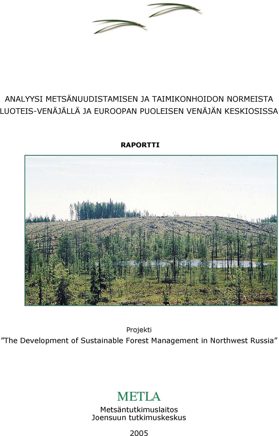 RAPORTTI Projekti The Development of Sustainable Forest