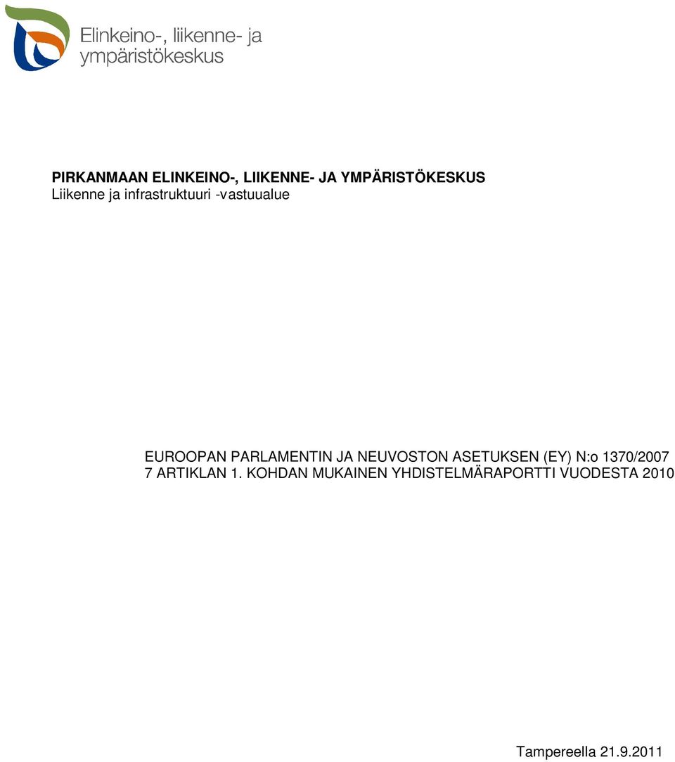 PARLAMENTIN JA NEUVOSTON ASETUKSEN (EY) N:o 1370/2007 7