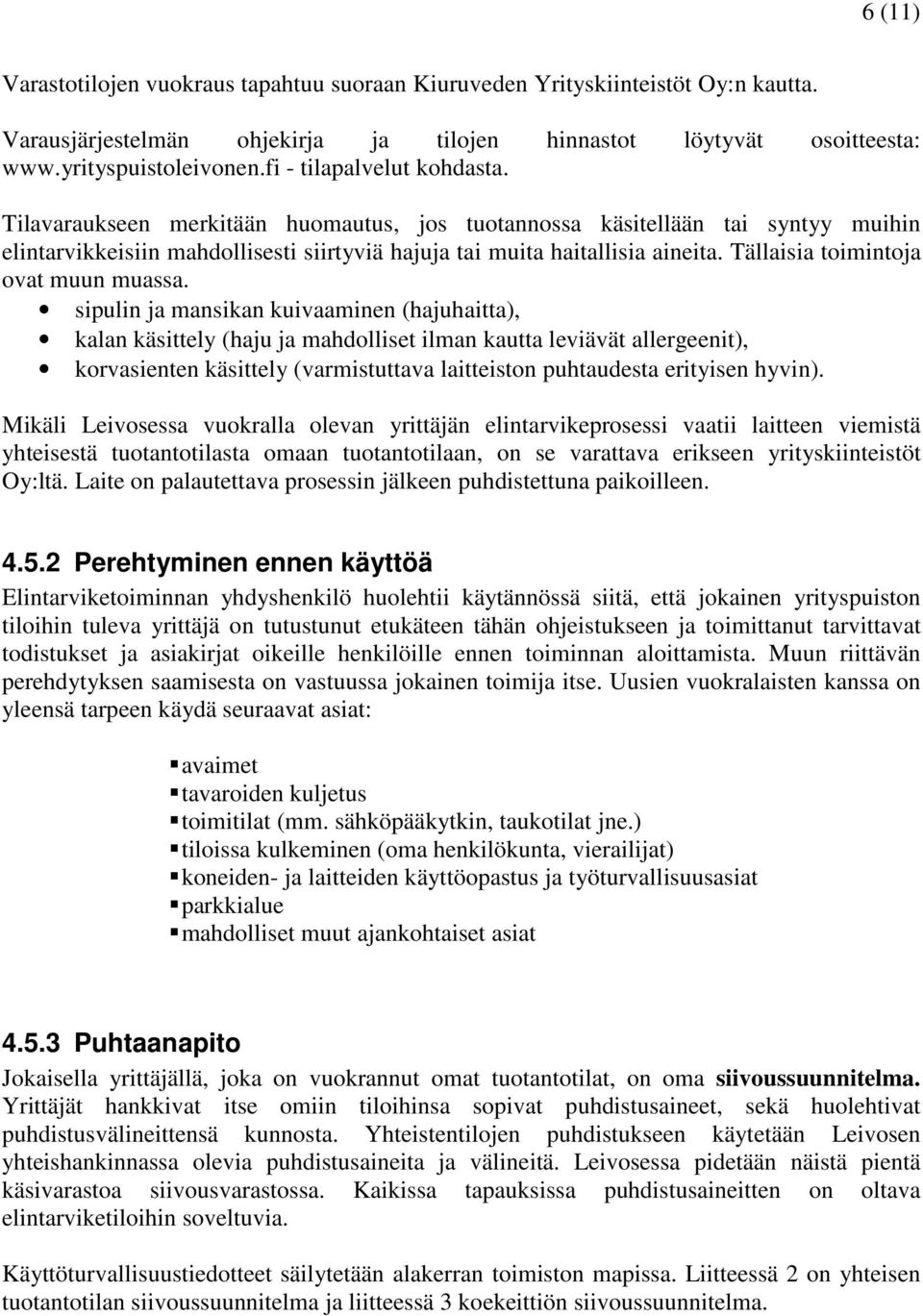 Tällaisia toimintoja ovat muun muassa.