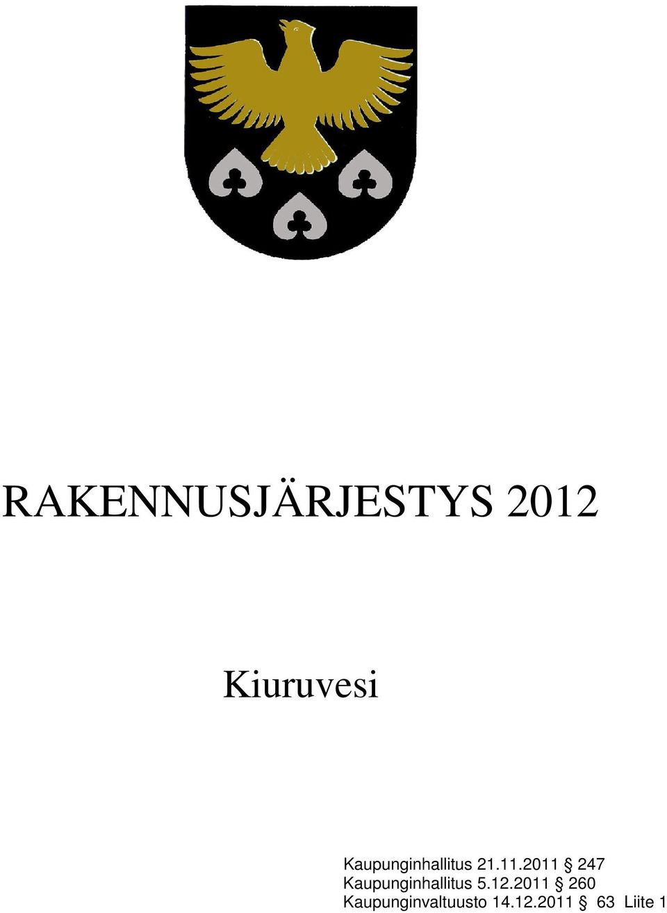 2011 247 Kaupunginhallitus 5.12.