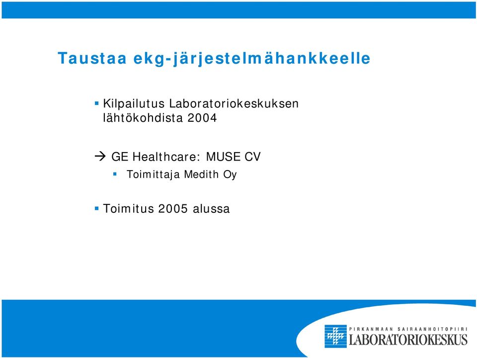 lähtökohdista 2004 GE Healthcare: