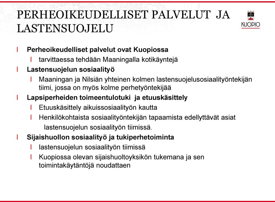 ja etuuskäsittey Etuuskäsittey aikuissosiaaityön kautta Henkiökohtaista sosiaaityöntekijän tapaamista edeyttävät asiat astensuojeun sosiaaityön