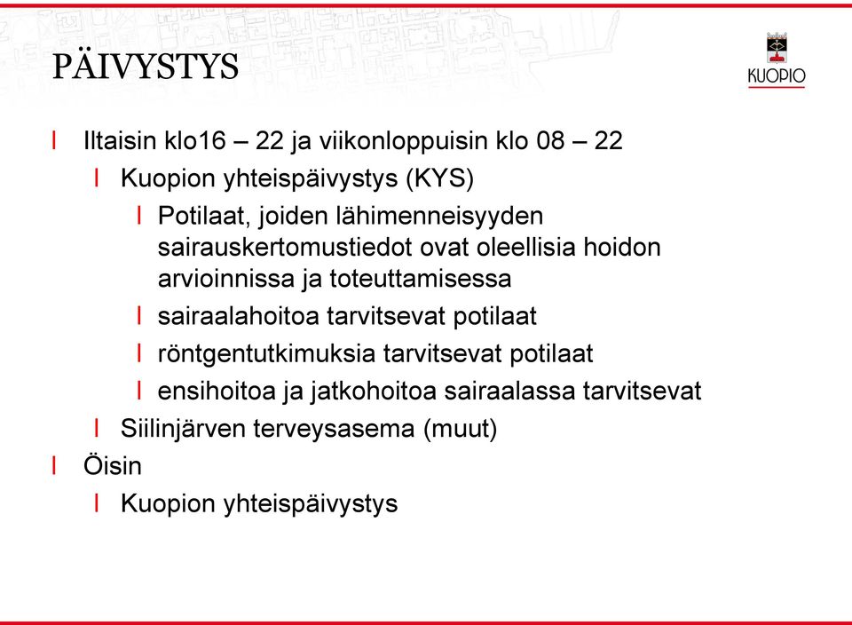 toteuttamisessa sairaaahoitoa tarvitsevat potiaat röntgentutkimuksia tarvitsevat potiaat