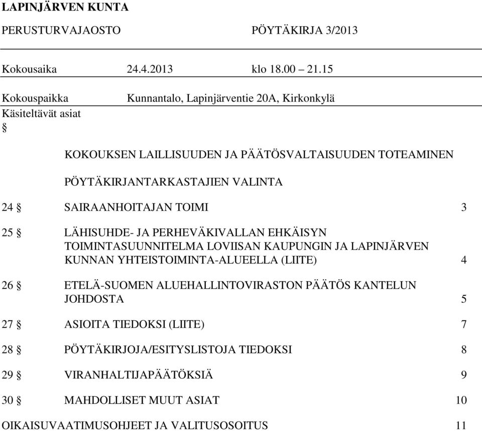 VALINTA 24 SAIRAANHOITAJAN TOIMI 3 25 LÄHISUHDE- JA PERHEVÄKIVALLAN EHKÄISYN TOIMINTASUUNNITELMA LOVIISAN KAUPUNGIN JA LAPINJÄRVEN KUNNAN