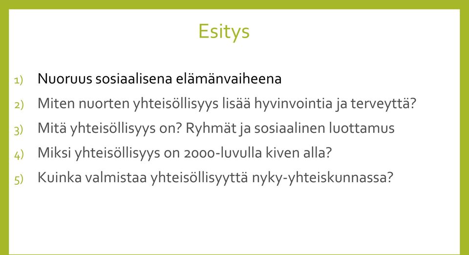 3) Mitä yhteisöllisyys on?