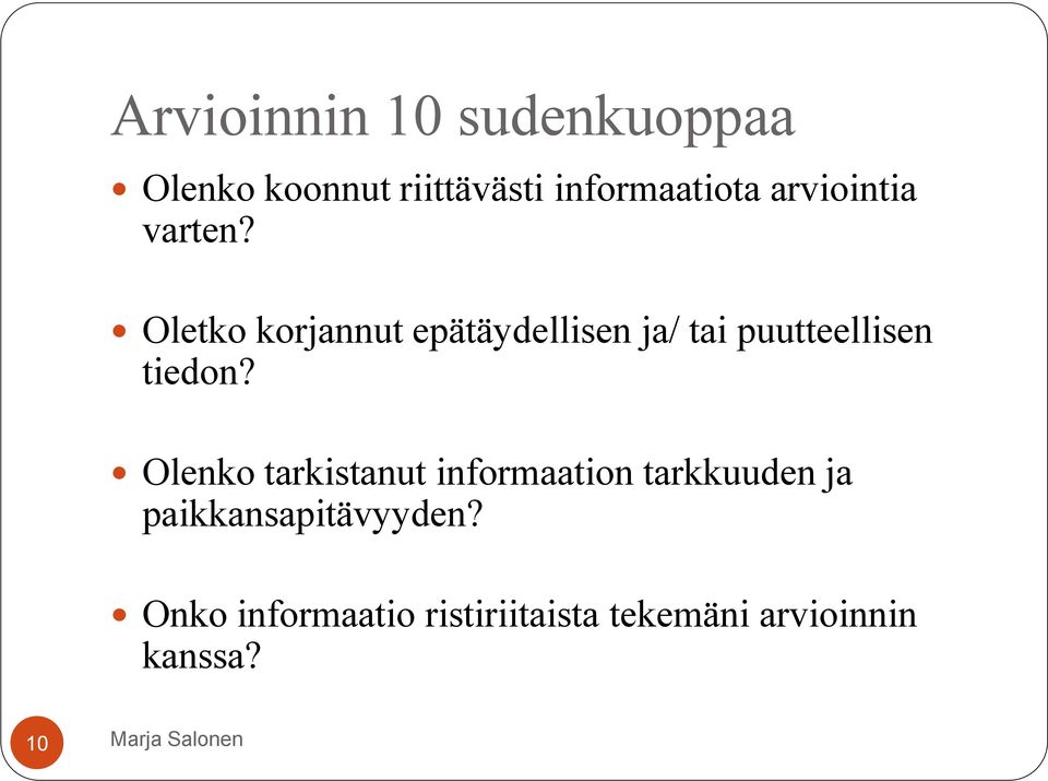 Oletko korjannut epätäydellisen ja/ tai puutteellisen tiedon?