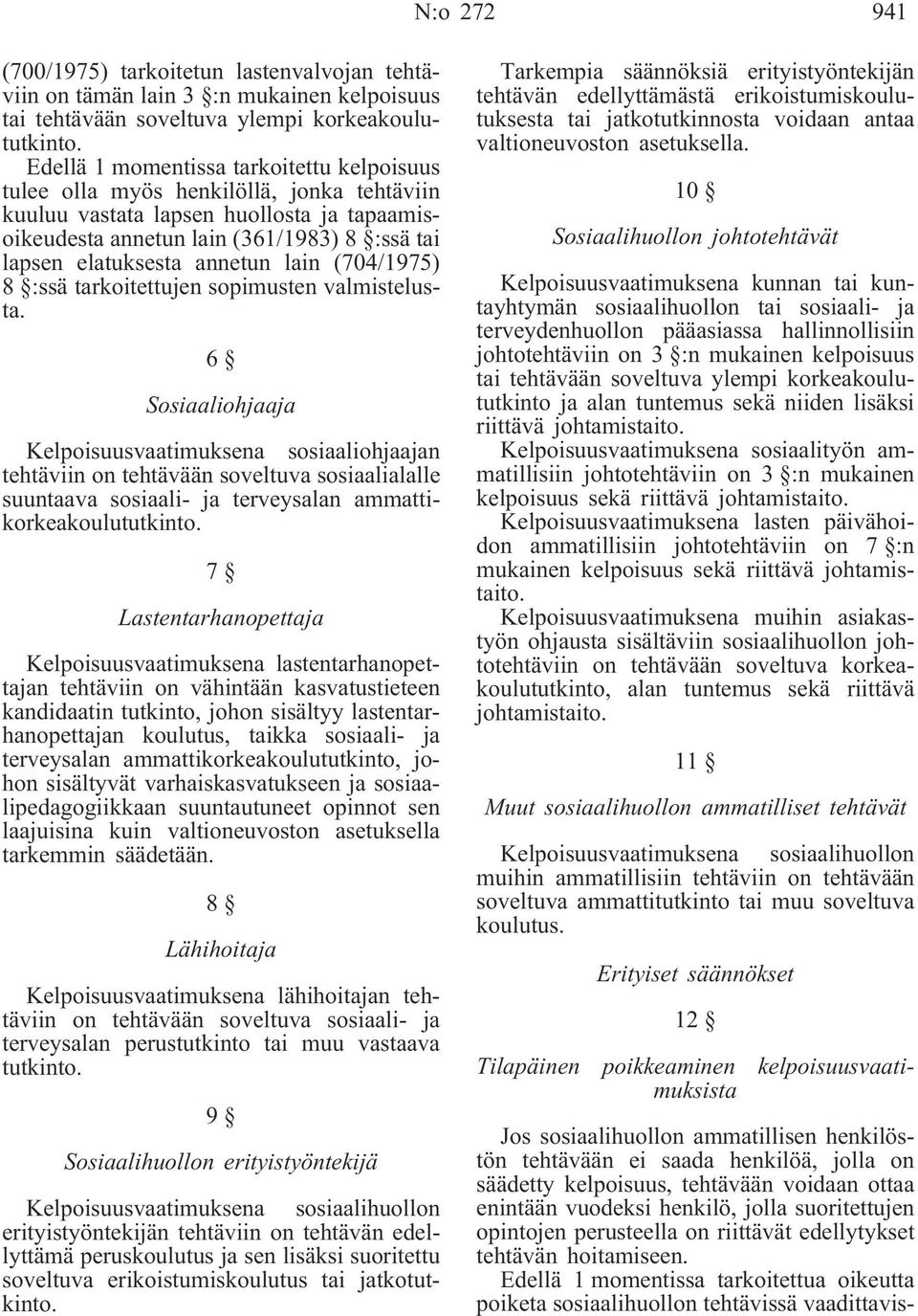 annetun lain (704/1975) 8 :ssä tarkoitettujen sopimusten valmistelusta.