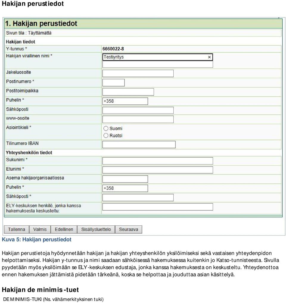 Sivulla pyydetään myös yksilöimään se ELY -keskuksen edustaja, jonka kanssa hakemuksesta on keskusteltu.