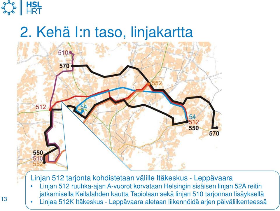 52A reitin jatkamisella Keilalahden kautta Tapiolaan sekä linjan 510 tarjonnan