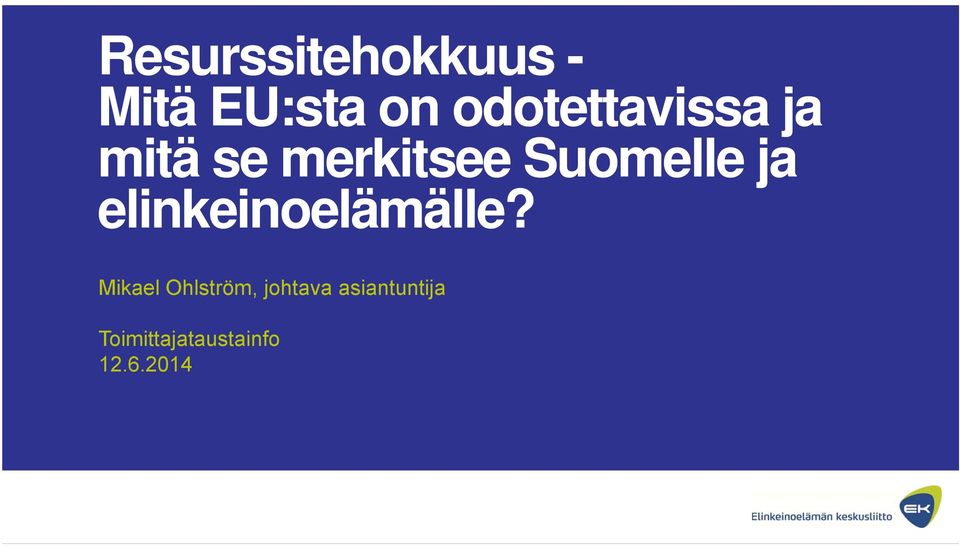 Suomelle ja elinkeinoelämälle?