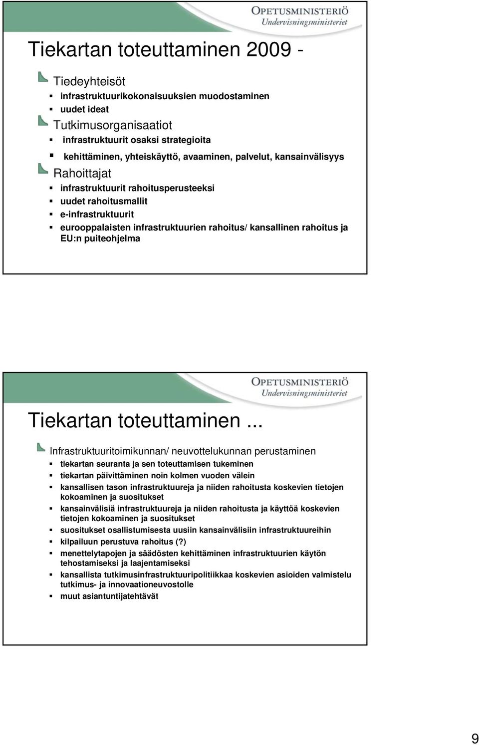 puiteohjelma Tiekartan toteuttaminen.