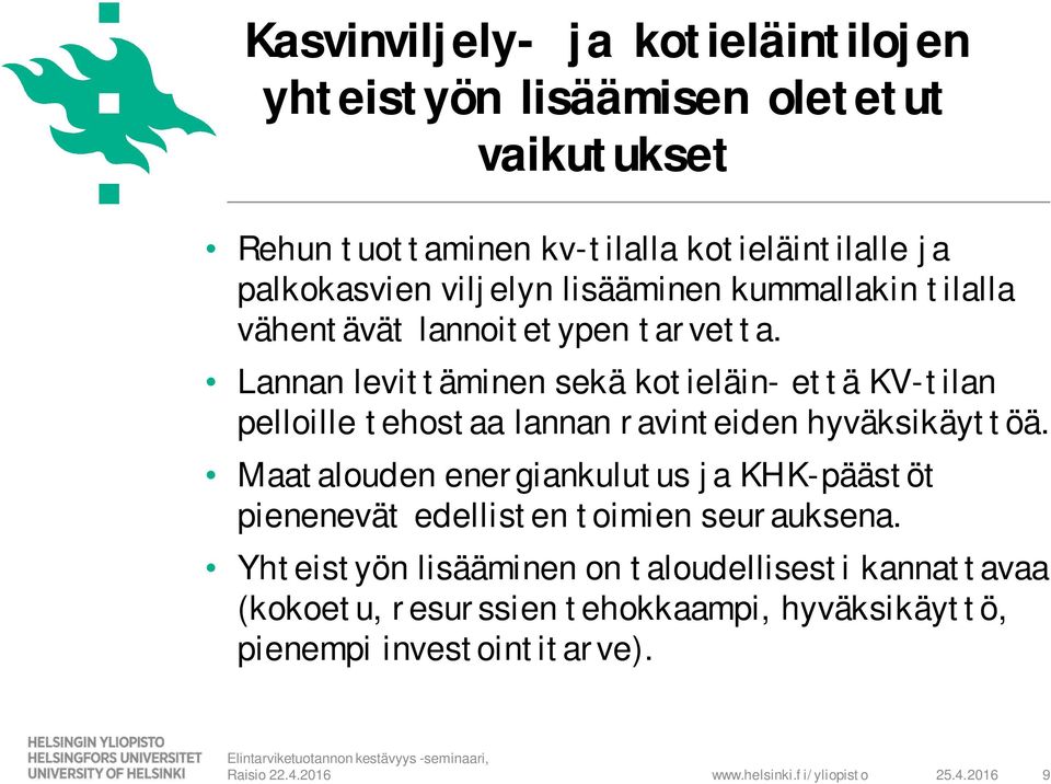 Lannan levittäminen sekä kotieläin- että KV-tilan pelloille tehostaa lannan ravinteiden hyväksikäyttöä.