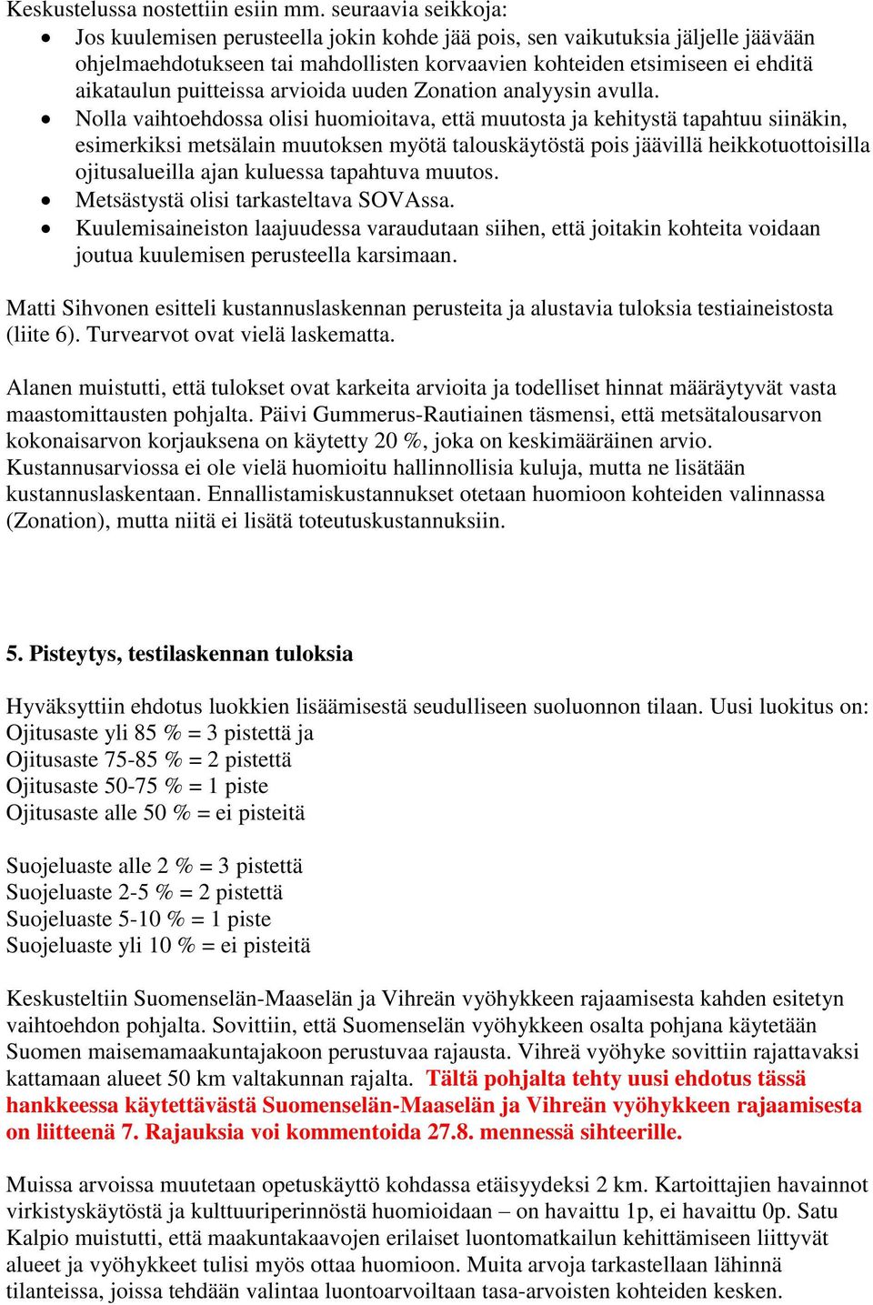 puitteissa arvioida uuden Zonation analyysin avulla.