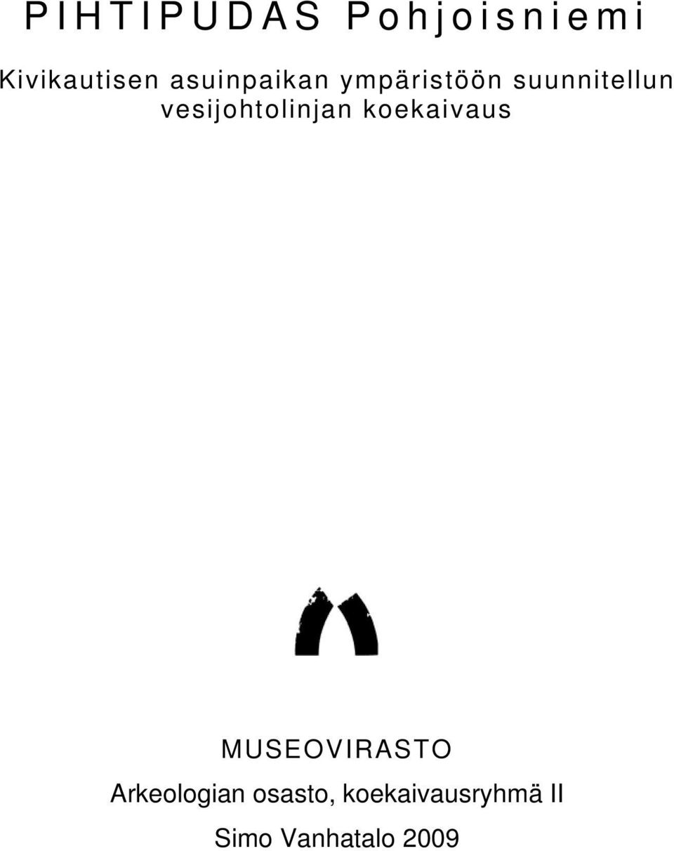 vesijohtolinjan koekaivaus MUSEOVIRASTO