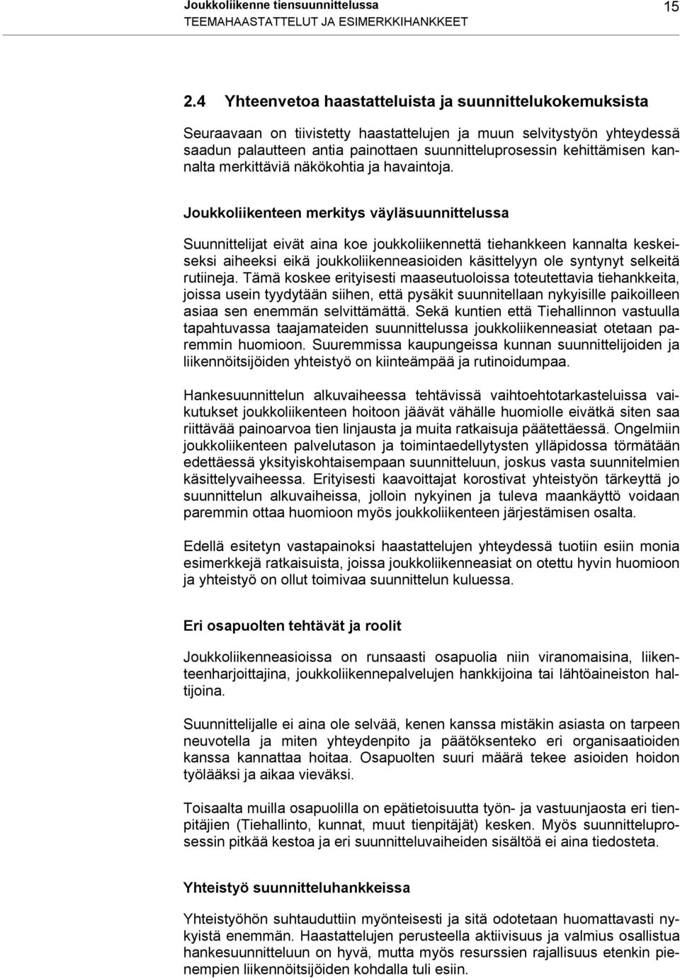 kannalta merkittäviä näkökohtia ja havaintoja.