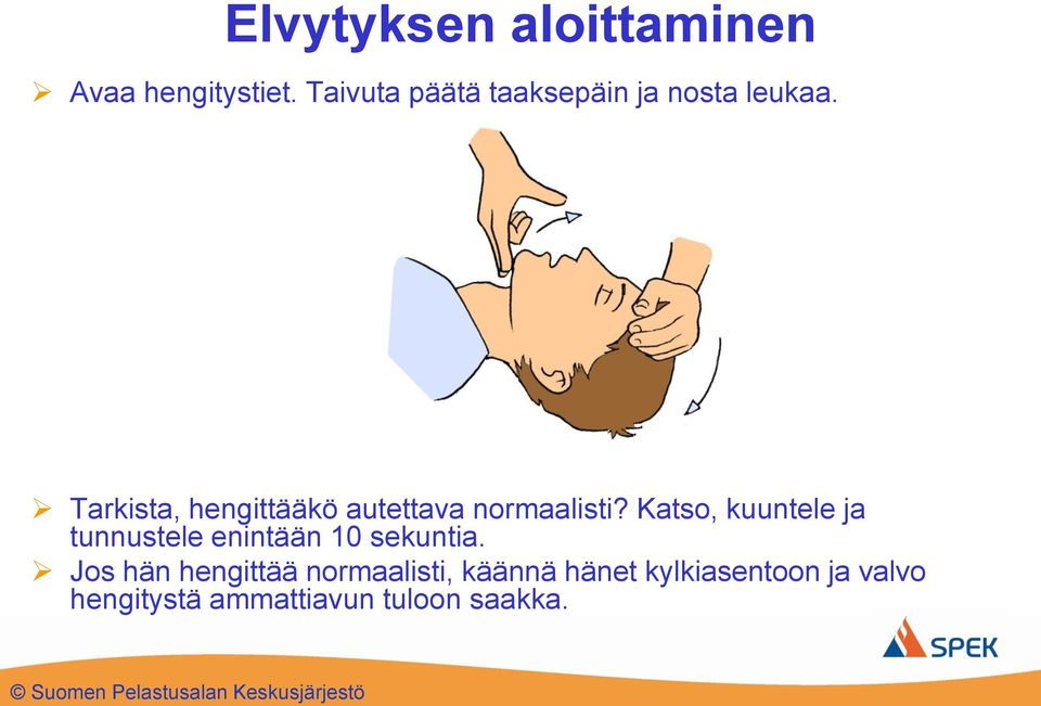 Tarkista, hengittääkö autettava normaalisti?