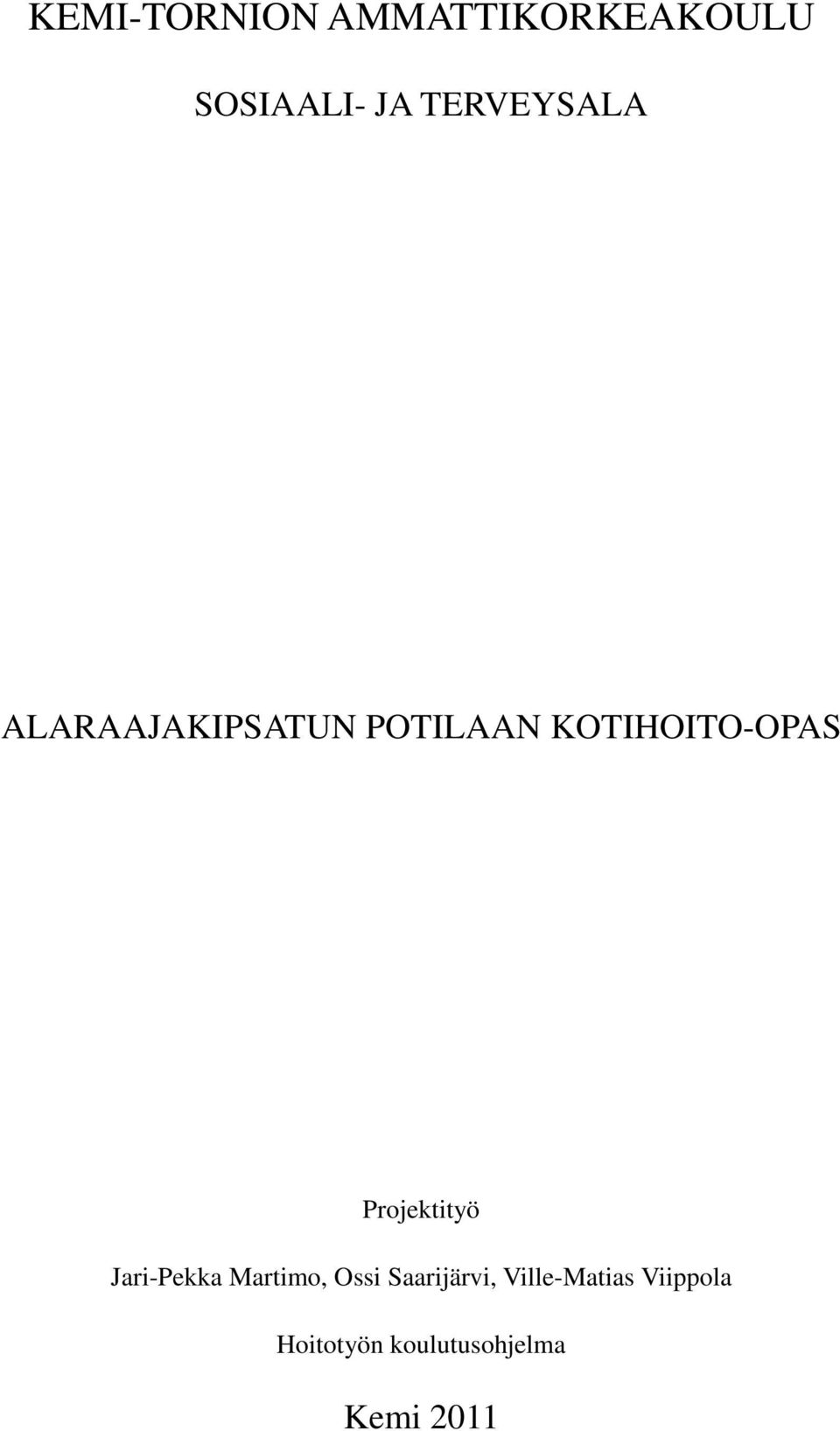 KOTIHOITO-OPAS Projektityö Jari-Pekka Martimo,