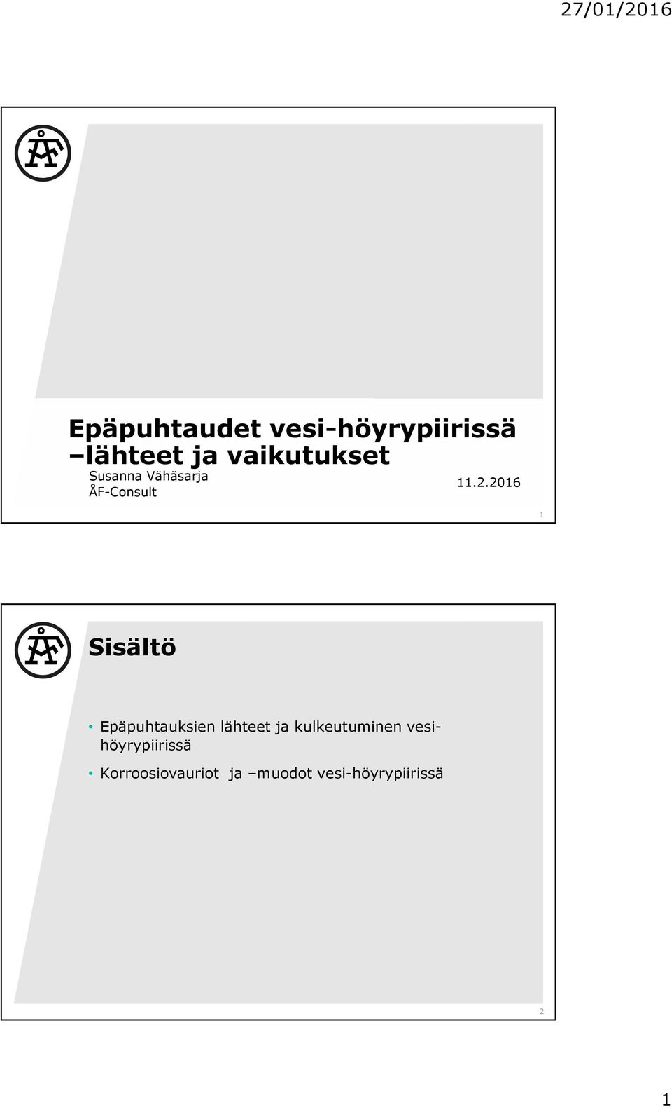 2016 1 Sisältö Epäpuhtauksien lähteet ja