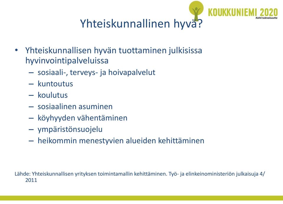 ja hoivapalvelut kuntoutus koulutus sosiaalinen asuminen köyhyyden vähentäminen