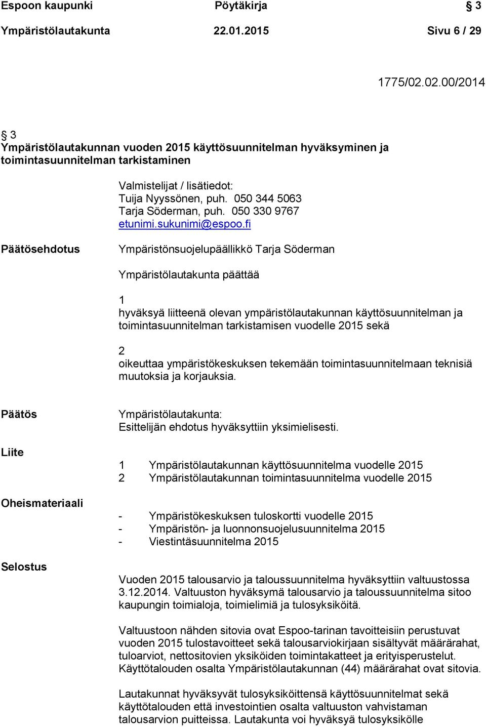 050 330 9767 etunimi.sukunimi@espoo.