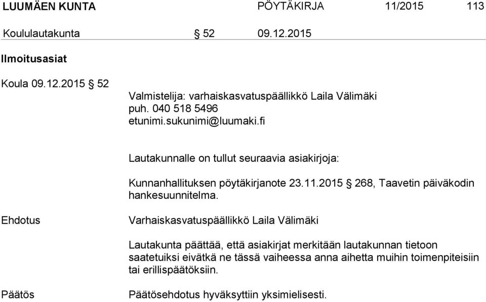 2015 268, Taavetin päiväkodin hankesuunnitelma.