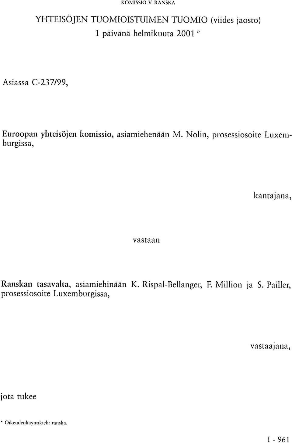 C-237/99, Euroopan yhteisöjen komissio, asiamiehenään M.