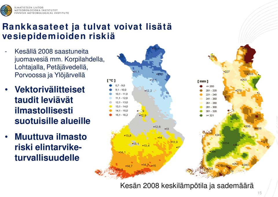 Korpilahdella, Lohtajalla, Petäjävedellä, Porvoossa ja Ylöjärvellä