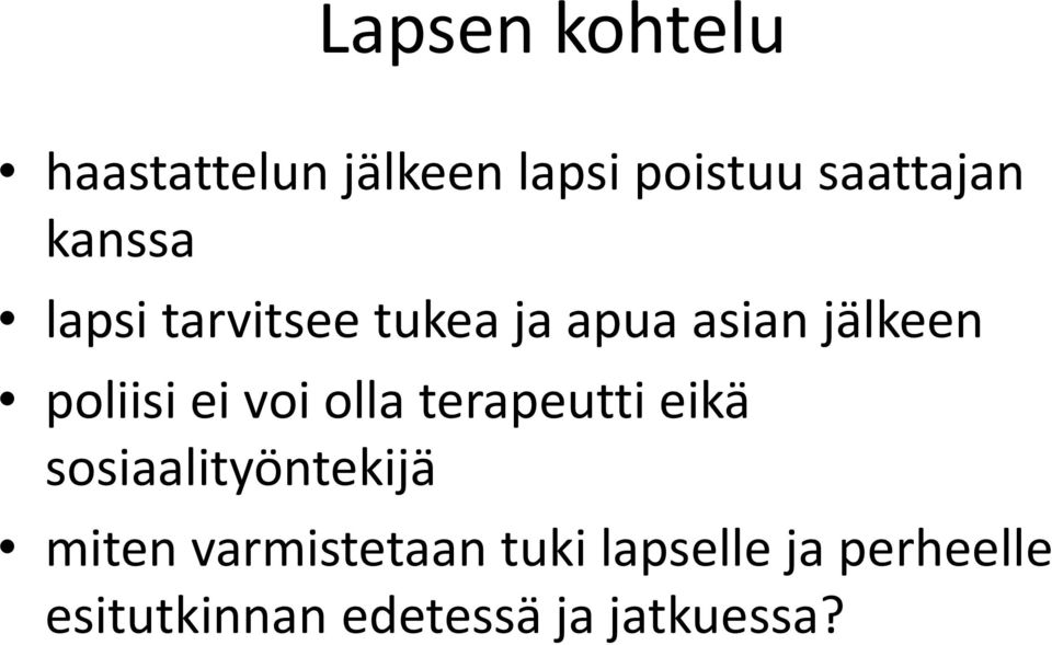 voi olla terapeutti eikä sosiaalityöntekijä miten varmistetaan