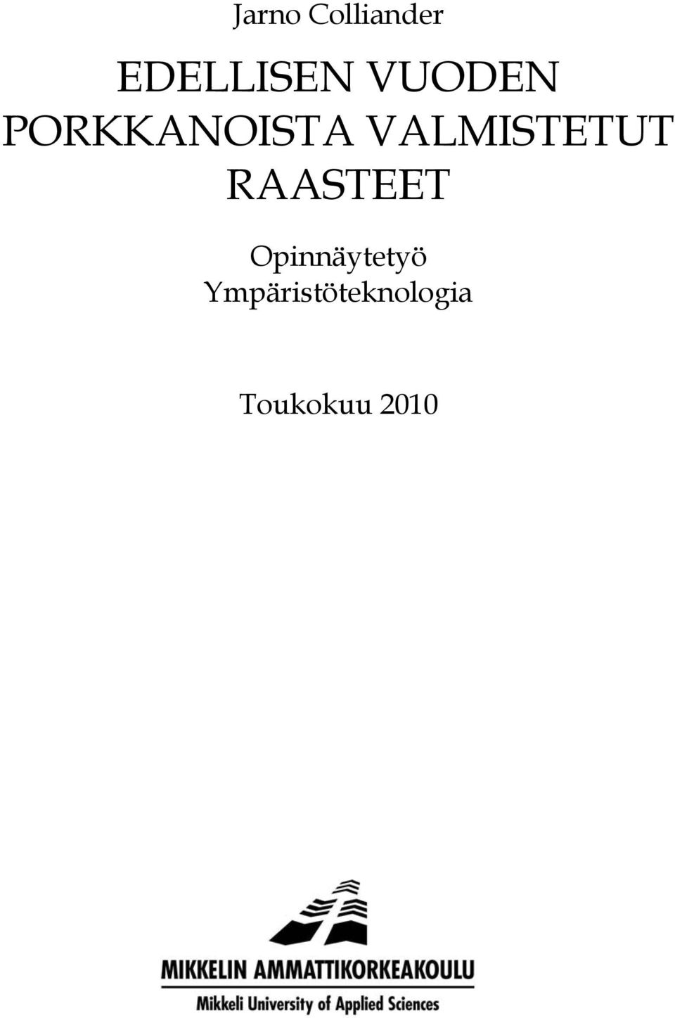 VALMISTETUT RAASTEET