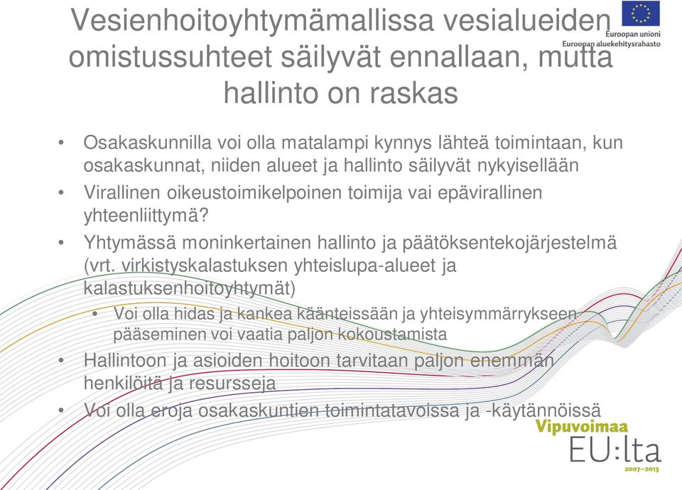 Yhtymässä moninkertainen hallinto ja päätöksentekojärjestelmä (vrt.