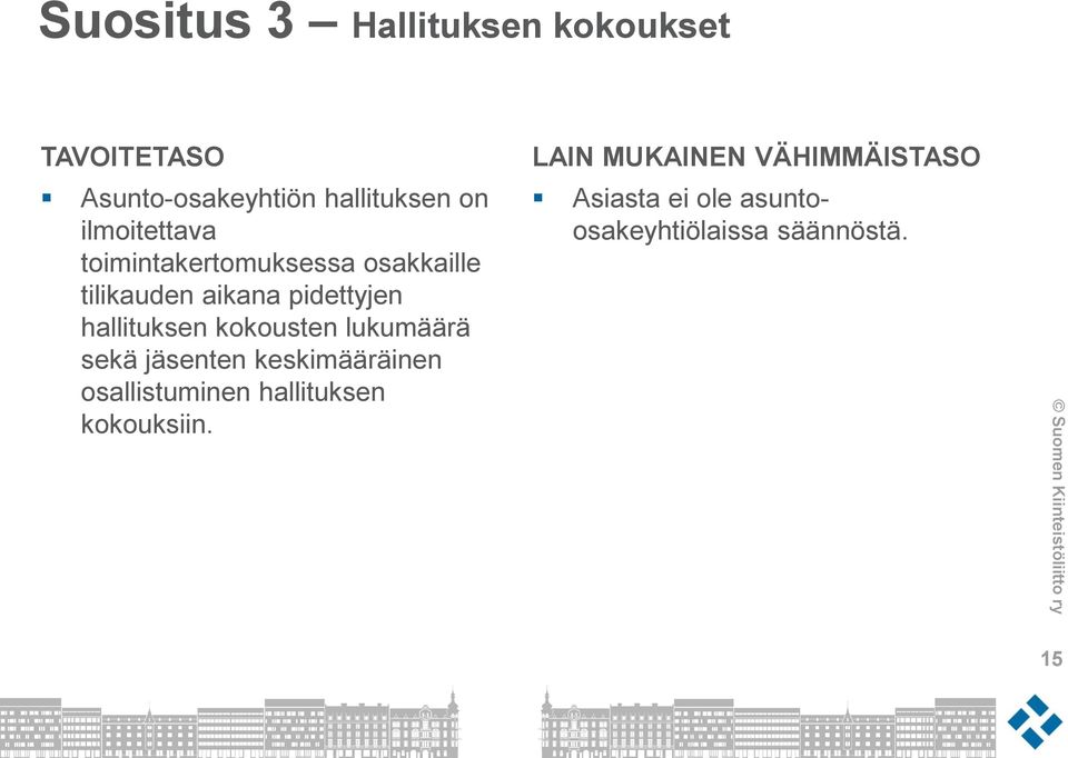 pidettyjen hallituksen kokousten lukumäärä sekä jäsenten keskimääräinen