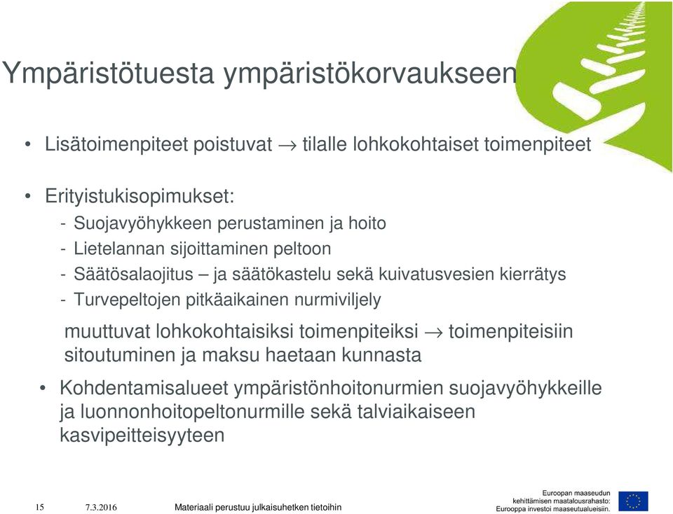 kierrätys - Turvepeltojen pitkäaikainen nurmiviljely muuttuvat lohkokohtaisiksi toimenpiteiksi toimenpiteisiin sitoutuminen ja maksu