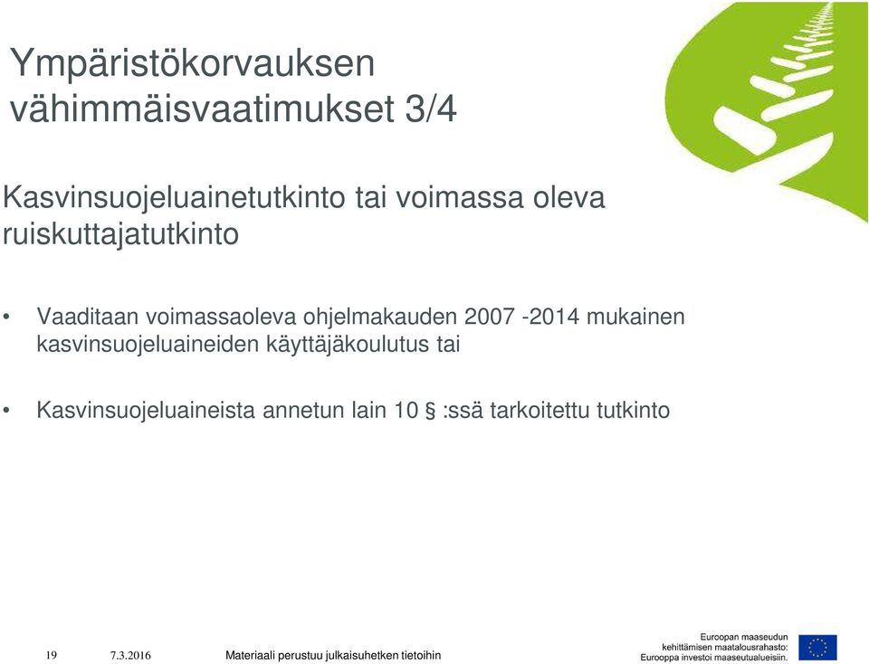 ohjelmakauden 2007-2014 mukainen kasvinsuojeluaineiden käyttäjäkoulutus