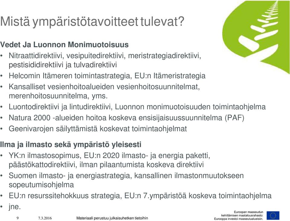 Kansalliset vesienhoitoalueiden vesienhoitosuunnitelmat, merenhoitosuunnitelma, yms.