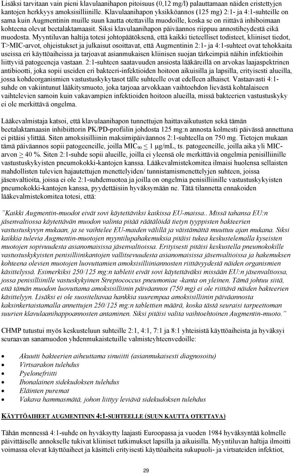 Siksi klavulaanihapon päiväannos riippuu annostiheydestä eikä muodosta.