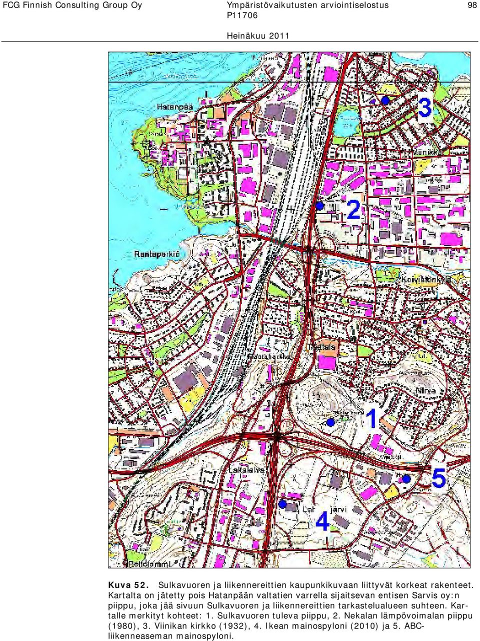 Kartalta on jätetty pois Hatanpään valtatien varrella sijaitsevan entisen Sarvis oy:n piippu, joka jää sivuun Sulkavuoren ja