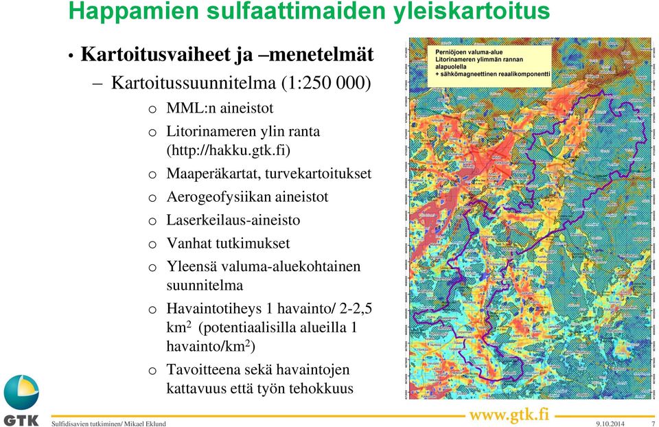 fi) o Maaperäkartat, turvekartoitukset o Aerogeofysiikan aineistot o Laserkeilaus-aineisto o Vanhat tutkimukset o