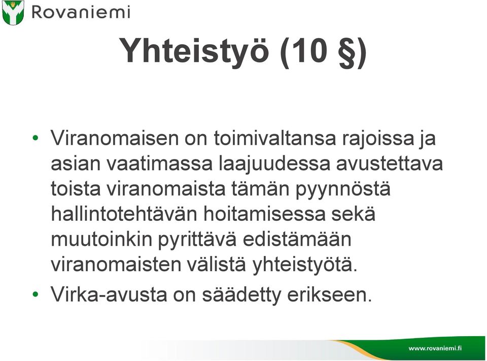 pyynnöstä hallintotehtävän hoitamisessa sekä muutoinkin pyrittävä