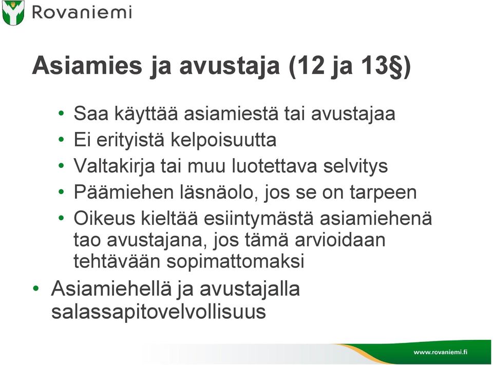 jos se on tarpeen Oikeus kieltää esiintymästä asiamiehenä tao avustajana, jos