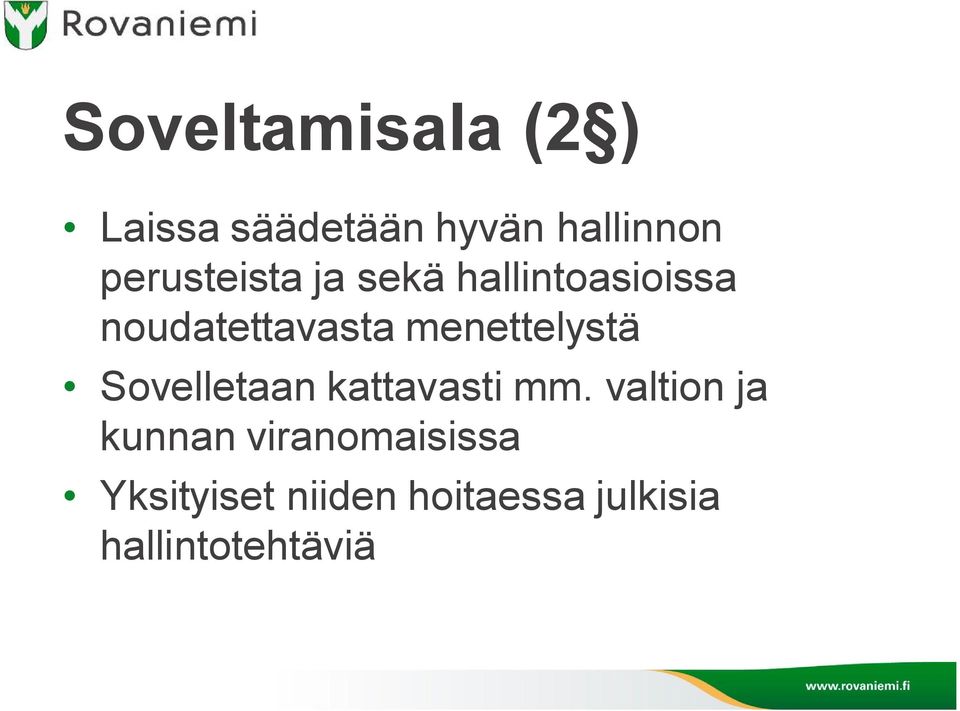 menettelystä Sovelletaan kattavasti mm.