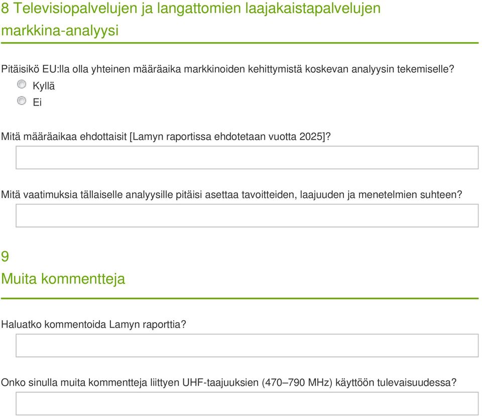 Mitä määräaikaa ehdottaisit [Lamyn raportissa ehdotetaan vuotta 2025]?