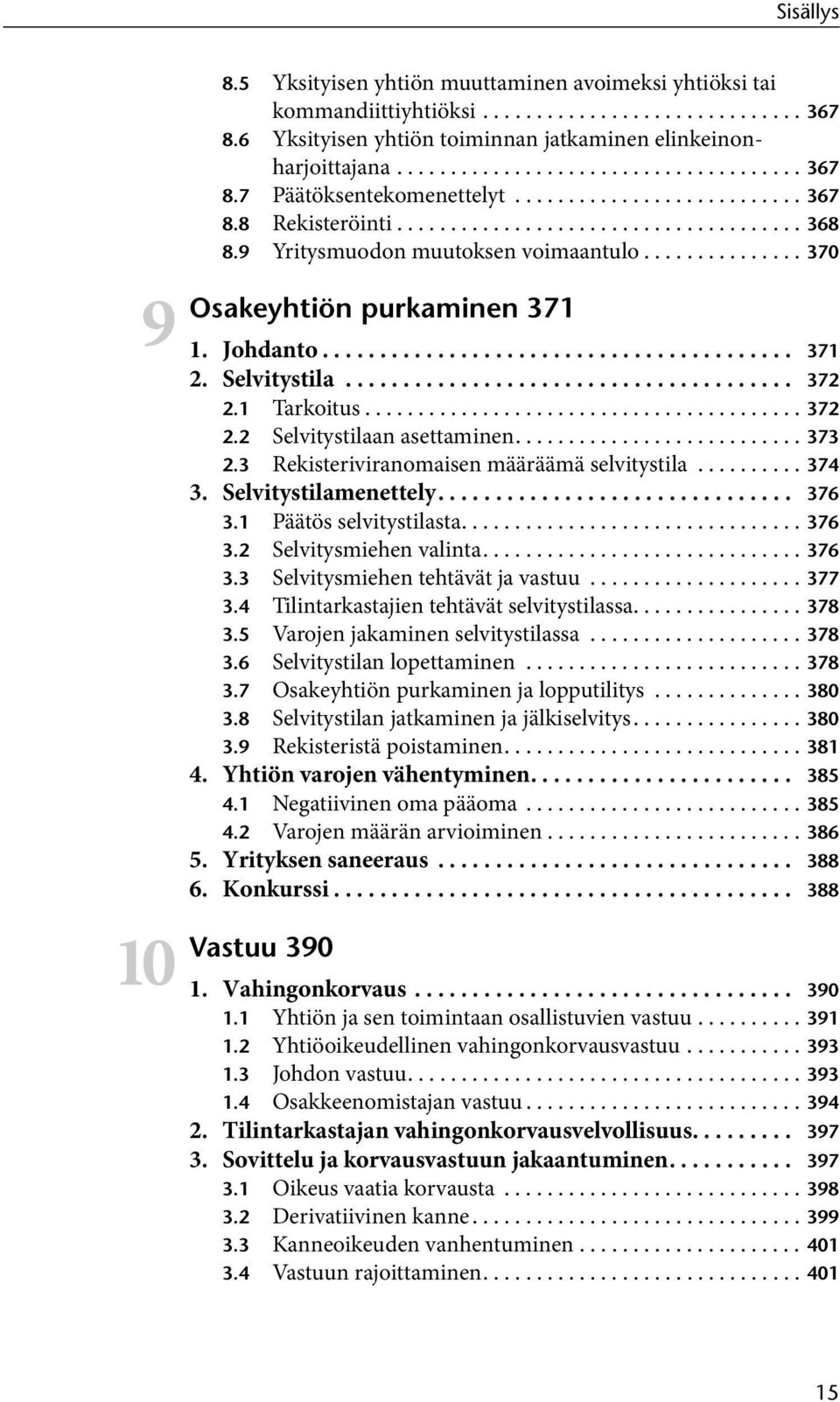 Selvitystila....................................... 372 10 2.1 Tarkoitus......................................... 372 2.2 Selvitystilaan asettaminen........................... 373 2.