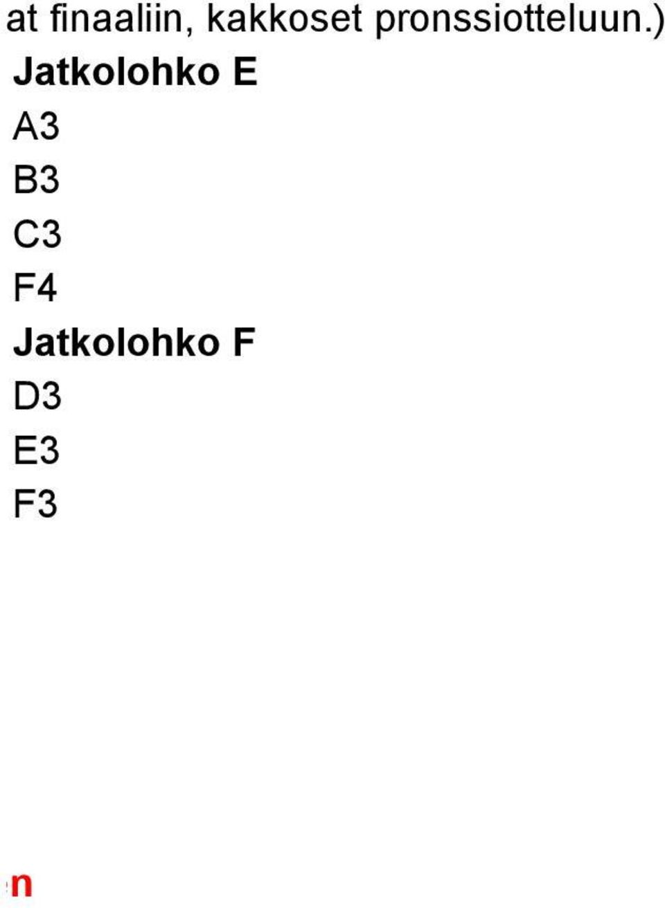 ) Jatkolohko E A3 B3 C3 F4