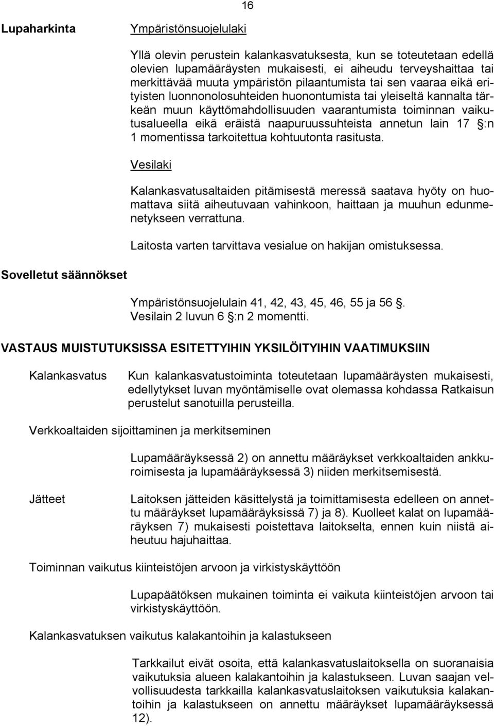 naapuruussuhteista annetun lain 17 :n 1 momentissa tarkoitettua kohtuutonta rasitusta.
