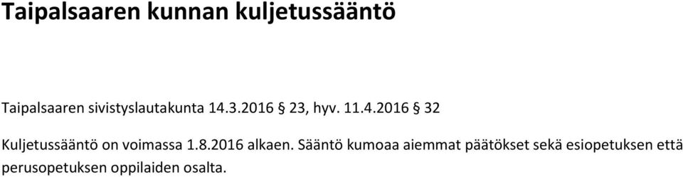 3.2016 23, hyv. 11.4.2016 32 Kuljetussääntö on voimassa 1.